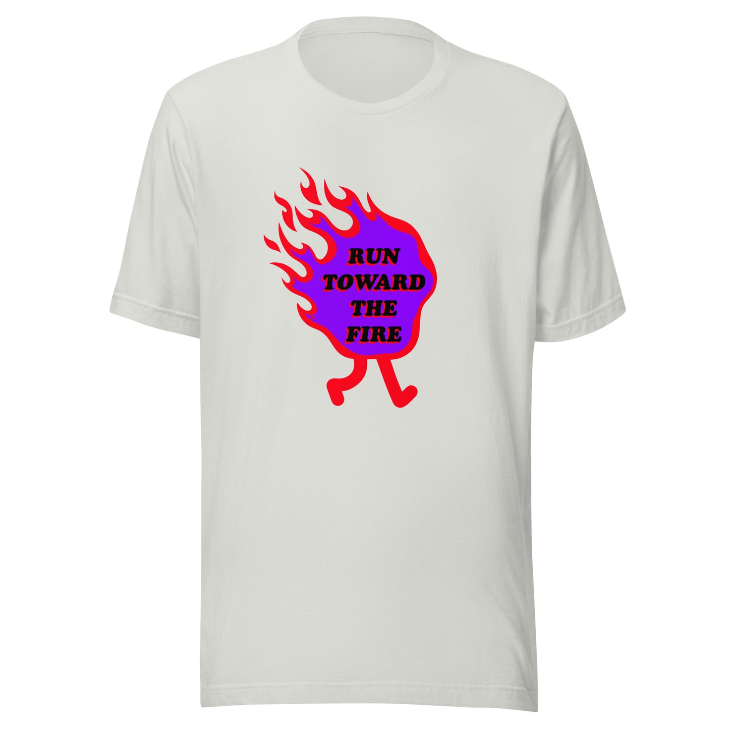 Run Toward the Fire Tee