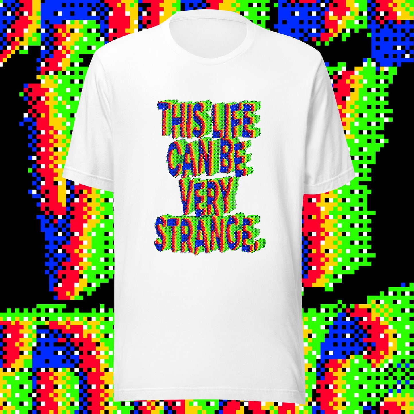 This Life Can Be Very Strange Tee
